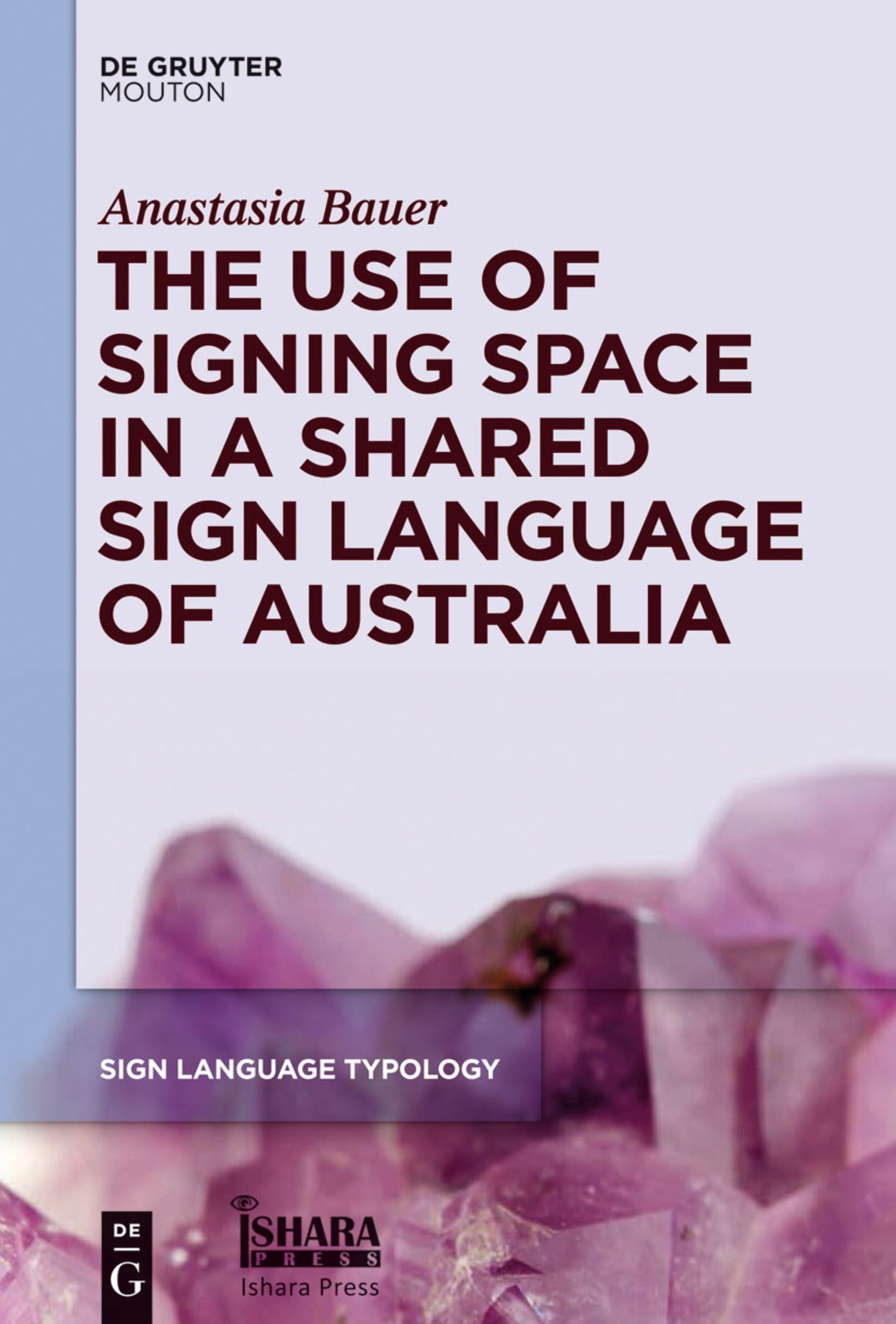 Cover image for The Use of Signing Space in a Shared Sign Language of Australia ISBN 9781614517337